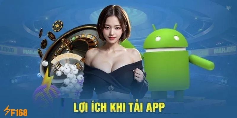 Tải App F168 - Hướng Dẫn Thực Hiện An Toàn Trên Mọi Thiết Bị 5 App F168 mang đến nhiều lợi ích cho người chơi khi sử dụng