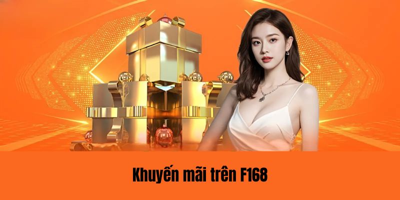 Thưởng Khi Đạt Mức Cược Cao - Khuyến Mãi Độc Quyền Từ F168 5 Khuyến mãi trên F168