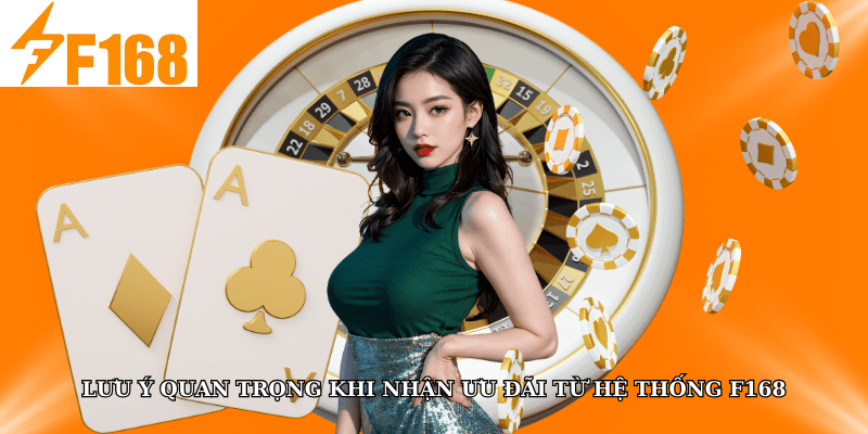 Thành Viên Mới F168 Nhận Lượt Chơi Miễn Phí Đầu Tiên 7 Lưu ý quan trọng khi nhận ưu đãi từ hệ thống F168